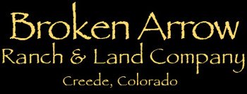 Broken Arrow Ranch & Land Company, Creede, Colorado